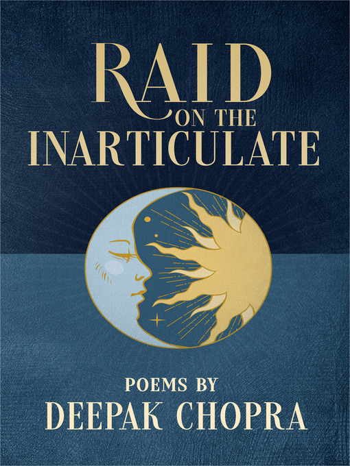 Title details for Raid on the Inarticulate by Deepak Chopra, MD - Available